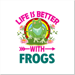 LIFE IS BETTER WITH FROGS Posters and Art